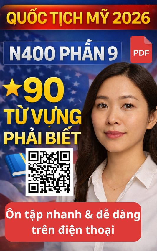 N400 Phần 9 - TOP 90 Từ What Mean cho PHỎNG VẤN QUỐC TỊCH MỸ